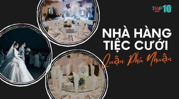 15 địa điểm tổ chức tiệc cưới sang trọng bậc nhất quận Phú Nhuận - Đẳng cấp và uy tín vượt trội