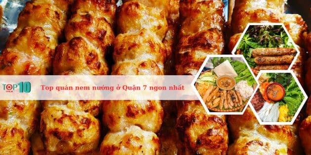 Top 6 quán nem nướng ngon nhất tại Quận 7, bạn không thể bỏ qua