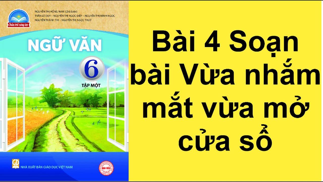 Top 6 bài soạn "Vừa nhắm mắt vừa mở cửa sổ" (Ngữ văn 6 - SGK Chân trời sáng tạo) xuất sắc nhất