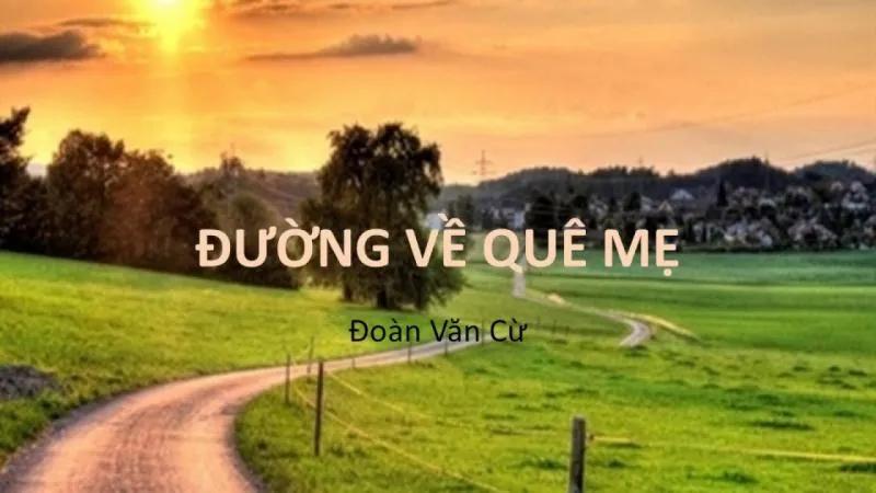 5 Áng văn cảm nhận xuất sắc nhất về thi phẩm "Đường về quê mẹ"