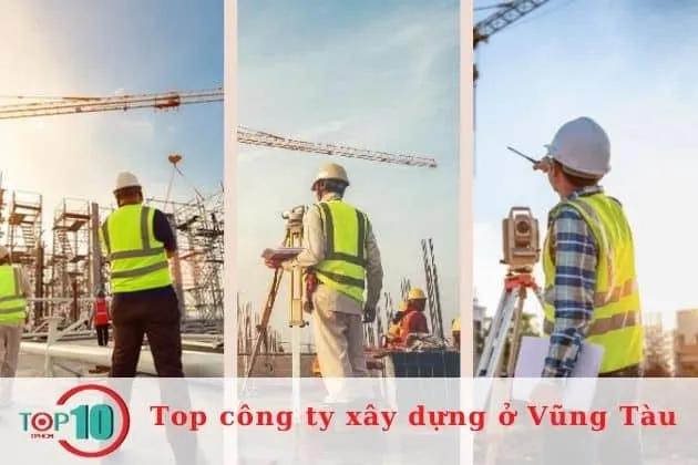 9 Công ty xây dựng tại Bà Rịa Vũng Tàu - Đẳng cấp thi công, uy tín hàng đầu