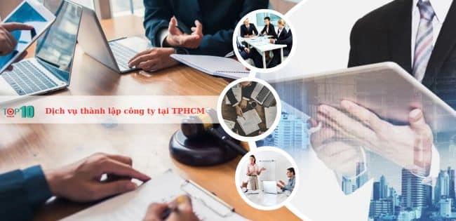 Top 10 dịch vụ thành lập công ty trọn gói tại TP.HCM: Chất lượng đảm bảo, chi phí tối ưu
