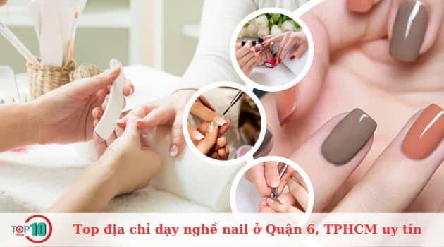 Top 7 địa chỉ học nail uy tín tại Quận 6, TPHCM bạn nên tham khảo