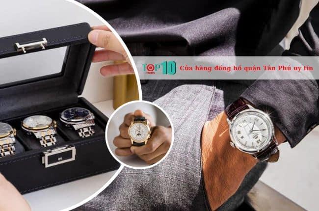 7 địa chỉ mua đồng hồ đáng tin cậy nhất tại quận Tân Phú - chất lượng đảm bảo, uy tín vượt trội
