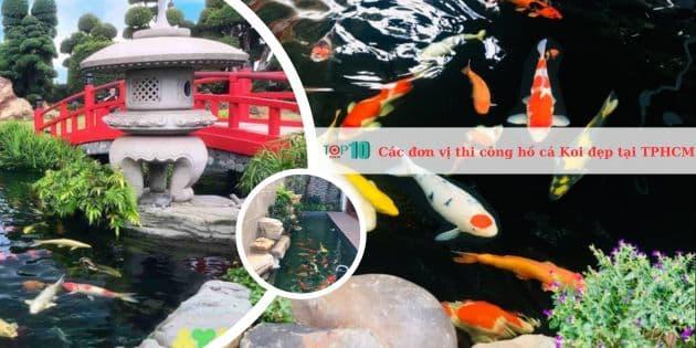 Top 10 Đơn vị thi công hồ cá Koi tại TP.HCM - Đẳng cấp, khác biệt và ấn tượng
