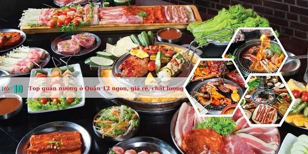 Top 15+ địa điểm nướng ngon tại Quận 12: Hương vị đỉnh cao, giá cả hợp lý