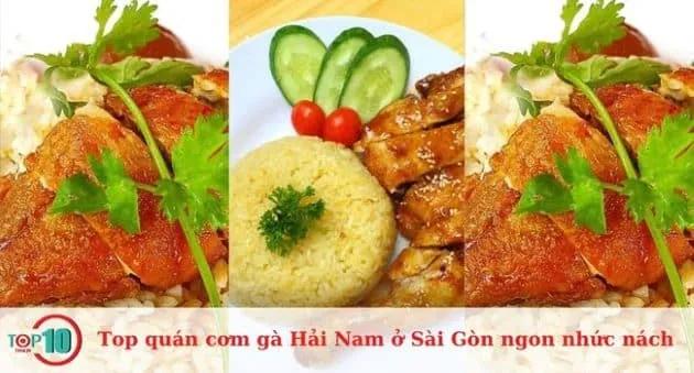 Top 10 quán cơm gà Hải Nam Sài Gòn - hương vị đỉnh cao khiến thực khách say đắm