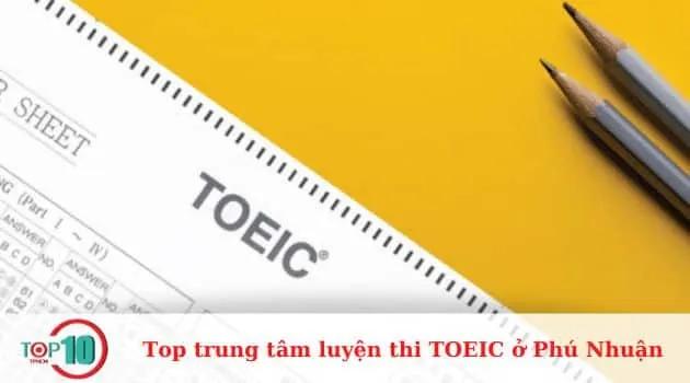 Top 7 trung tâm luyện thi TOEIC uy tín và chất lượng nhất tại Phú Nhuận