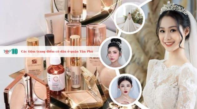 Top 10 Tiệm trang điểm cô dâu nổi bật và uy tín tại quận Tân Phú