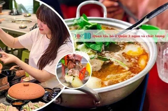 Khám phá top 8 quán lẩu bò ngon nổi tiếng ở Quận 3 dành cho tín đồ ẩm thực Sài Gòn