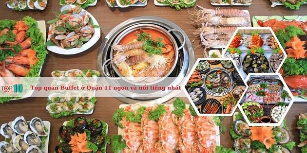 12 điểm buffet đình đám nhất Quận 11 - Hương vị đẳng cấp giữa lòng Sài Gòn