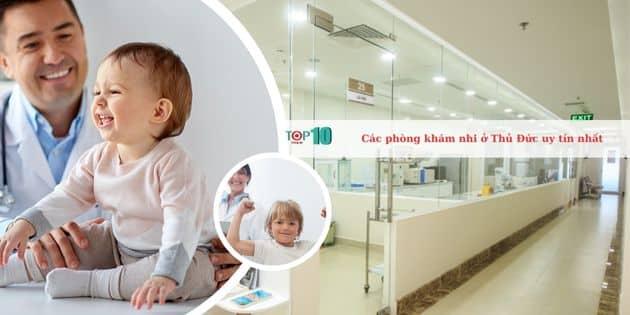 Danh sách 11 phòng khám nhi Thủ Đức đạt chuẩn chất lượng, đáng tin cậy cho bé