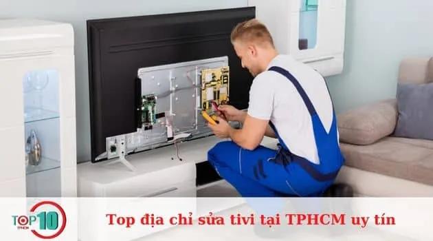Top 10 địa chỉ sửa tivi uy tín tại TPHCM