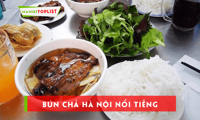 Top 15 địa chỉ bún chả Hà Nội đúng điệu - Đậm vị truyền thống