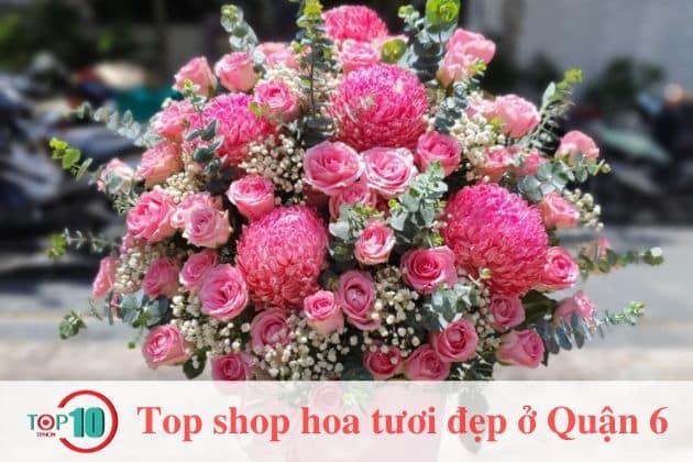Top 10 cửa hàng hoa tươi tại Quận 6, TP.HCM với giá rẻ, đẹp và dịch vụ giao hoa tận nơi