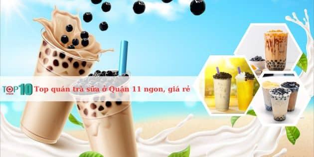 10 quán trà sữa Quận 11 đáng thử nhất - hương vị tuyệt hảo, giá cả bình dân