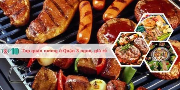 Top 10 quán nướng ngon tại Quận 3, giá cả hợp lý và chất lượng tuyệt vời