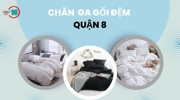 Top 9 địa chỉ cung cấp chăn ga gối đệm chất lượng, giá cả hợp lý tại quận 8