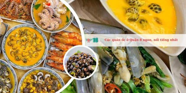 Khám phá 13 quán ốc ngon, giá phải chăng và chất lượng đỉnh cao tại Quận 8