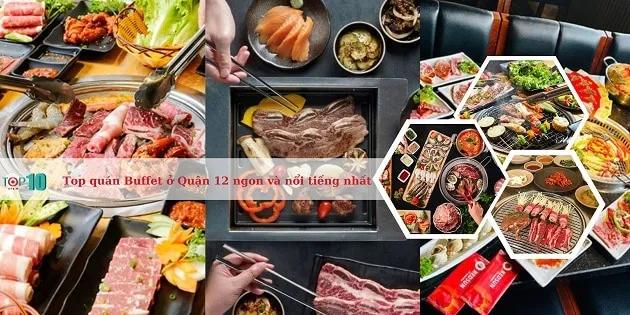 20 quán buffet ngon trứ danh tại Quận 12 - Điểm đến không thể bỏ qua
