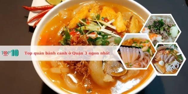 Top 8 quán bánh canh ngon nhất tại Quận 3, TP.HCM