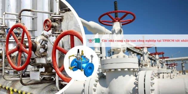 11 địa chỉ cung cấp van công nghiệp tại TPHCM đáng tin cậy và chất lượng nhất