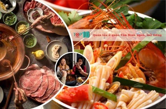 8 địa chỉ lẩu ngon nức tiếng quận Tân Bình - điểm hẹn ẩm thực đông vui bậc nhất