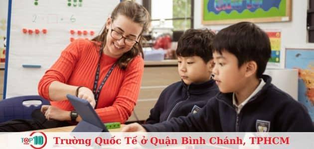 5 ngôi trường Quốc tế hàng đầu tại Bình Chánh, TP.HCM: Chất lượng và uy tín vượt trội