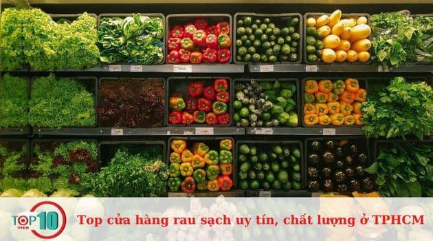 Top 10 cửa hàng rau sạch chất lượng và đáng tin cậy tại TPHCM