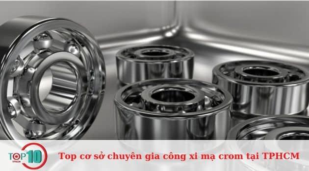 10 địa chỉ gia công xi mạ crom uy tín nhất TP.HCM - Chất lượng đẳng cấp, giá thành hợp lý