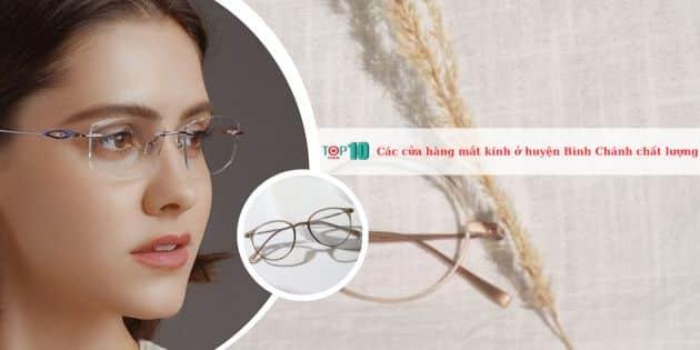 7 địa chỉ bán mắt kính đẹp và uy tín nhất tại Bình Chánh