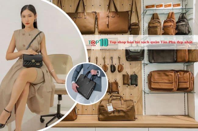 Top 5 địa chỉ mua túi xách đẹp và chất lượng nhất quận Tân Phú