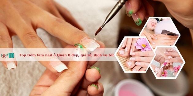 10 tiệm nail Quận 8 đẹp xuất sắc: Giá tốt, dịch vụ chuẩn spa