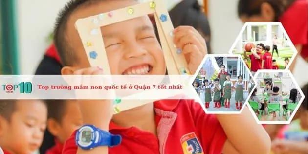 8 trường mầm non quốc tế chất lượng nhất tại Quận 7, TP.HCM