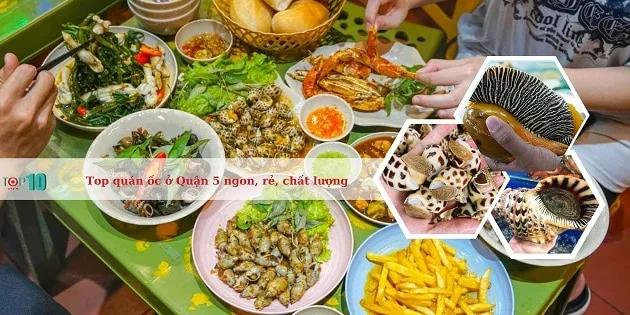 Top 12 quán ốc Quận 5 đình đám: Ngon chuẩn vị, giá mềm không ngờ