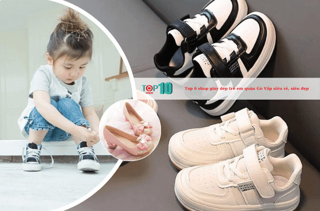 Top 6 cửa hàng giày dép cho trẻ em tại quận Gò Vấp với mức giá cực kỳ phải chăng và chất lượng tuyệt vời