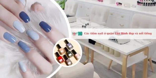 Top 10 tiệm làm nail đẹp và chất lượng nhất tại quận Tân Bình