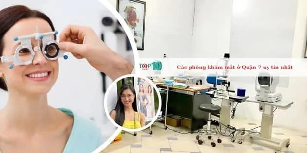 Top 7 Phòng khám mắt uy tín và chất lượng tại Quận 7