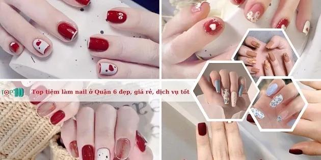 Top 10 tiệm làm nail đẹp, giá hợp lý và dịch vụ xuất sắc tại Quận 6