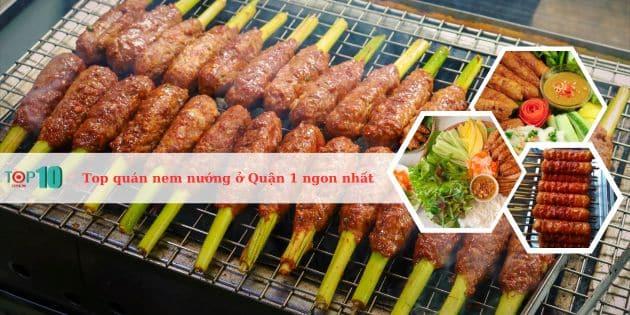 7 điểm đến nem nướng đáng thử nhất Quận 1, TP.HCM - hành trình khám phá hương vị đỉnh cao