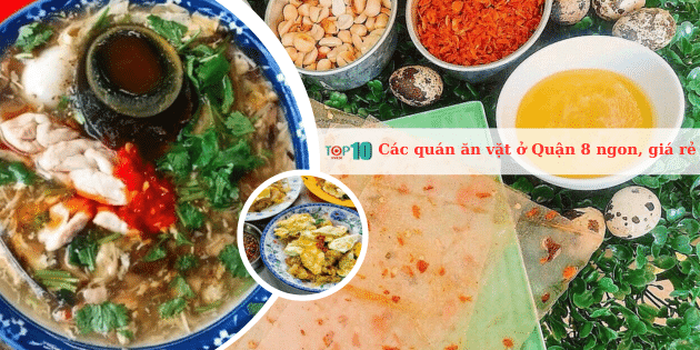 7 điểm ăn vặt Quận 8 đình đám - hương vị đỉnh cao, giá cả mềm mại được lòng giới sành ăn