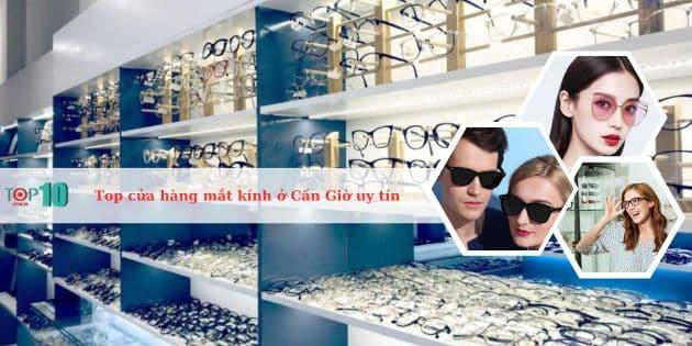 Top 3 cửa hàng mắt kính chất lượng, giá hợp lý tại Cần Giờ