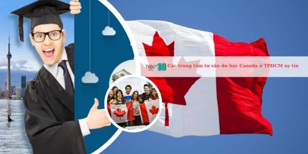 Khám phá 12 công ty tư vấn du học Canada hàng đầu tại TP.HCM, uy tín và đáng tin cậy