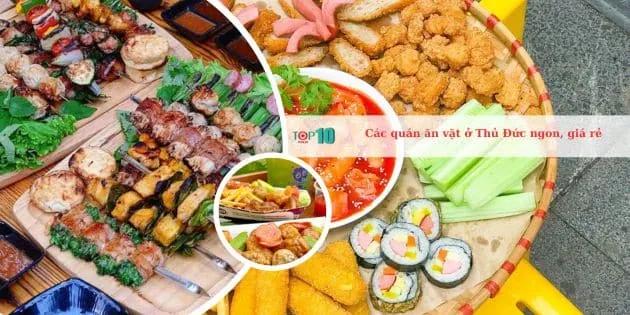 10 quán ăn vặt Thủ Đức đáng thử nhất: Hương vị đỉnh cao, giá cả mềm mại, được lòng thực khách