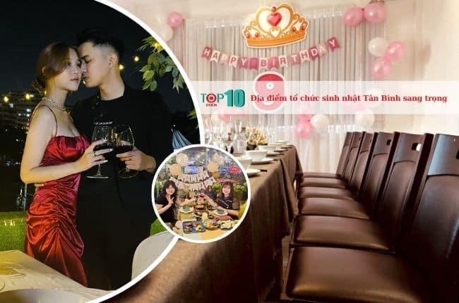 Top 6 địa chỉ tổ chức sinh nhật tuyệt vời tại quận Tân Bình, đem lại những khoảnh khắc đáng nhớ