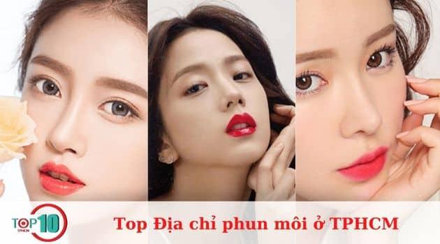 Khám phá những địa chỉ phun môi đẹp và an toàn bậc nhất tại TP.HCM