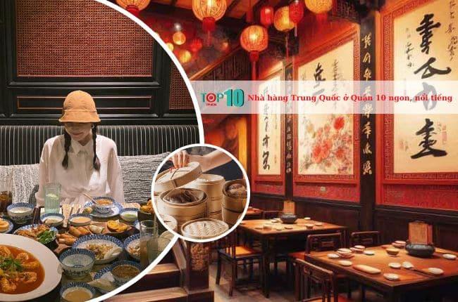 8 nhà hàng Trung Hoa Quận 10 đáng trải nghiệm: Hương vị đỉnh cao, giá cả phải chăng
