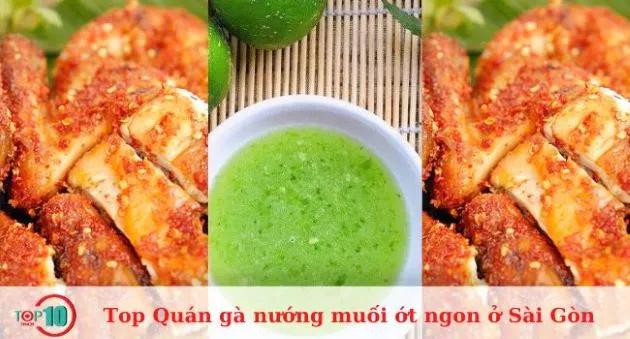 Top 12 Quán Gà Nướng Muối Ớt Ngon Nhất Sài Gòn Bạn Không Nên Bỏ Lỡ