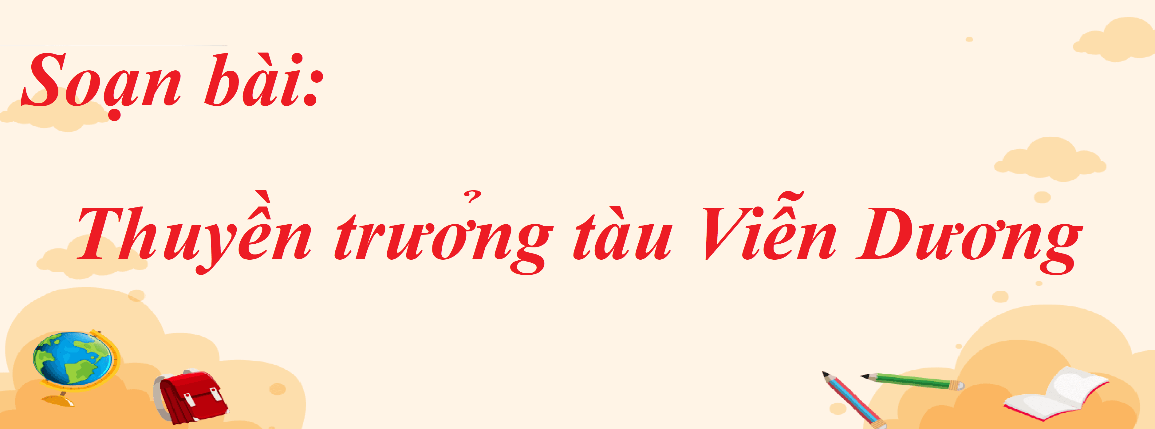 6 Bài soạn "Thuyền trưởng tàu viễn dương" (Ngữ văn 8 - Chân trời sáng tạo) xuất sắc nhất