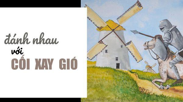 Top 6 Bài phân tích "Đánh nhau với cối xay gió" (Ngữ văn 8 - SGK Cánh diều) ấn tượng nhất
